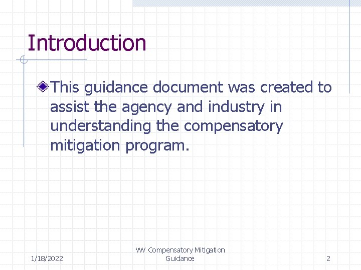 Introduction This guidance document was created to assist the agency and industry in understanding