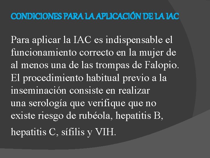 CONDICIONES PARA LA APLICACIÓN DE LA IAC Para aplicar la IAC es indispensable el