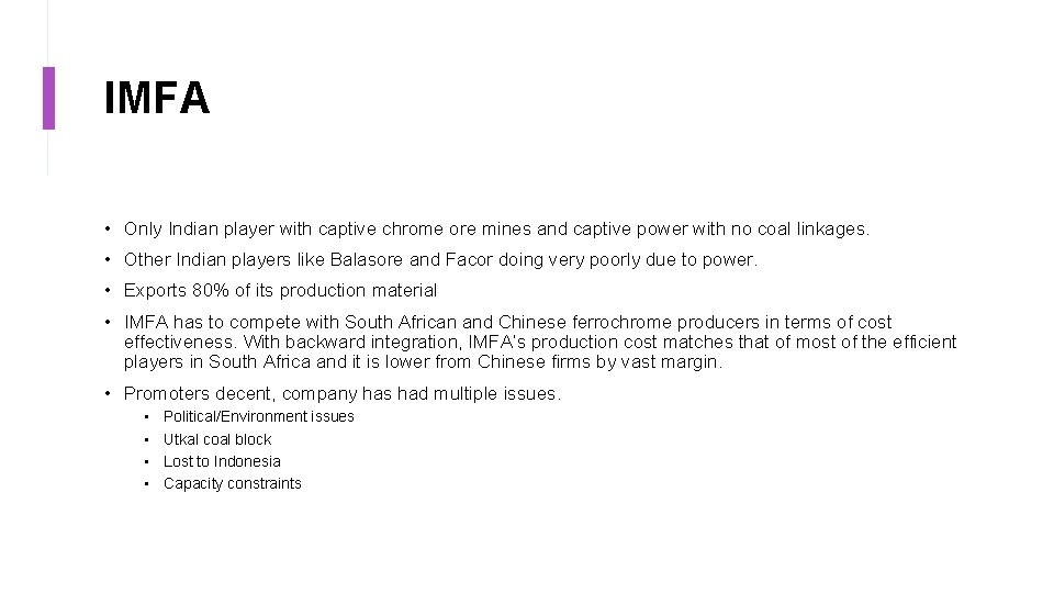IMFA • Only Indian player with captive chrome ore mines and captive power with