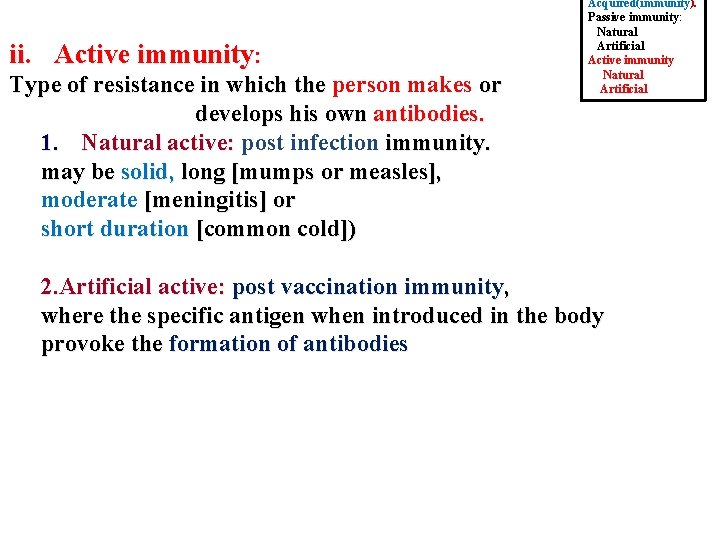 ii. Active immunity: Type of resistance in which the person makes or develops his ii. Active immunity: Type of resistance in which the person makes or develops his