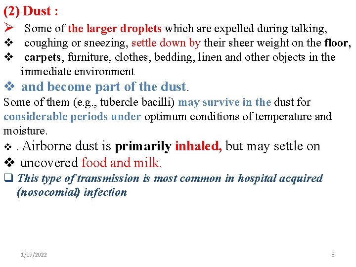 (2) Dust : Ø Some of the larger droplets which are expelled during talking, (2) Dust : Ø Some of the larger droplets which are expelled during talking,