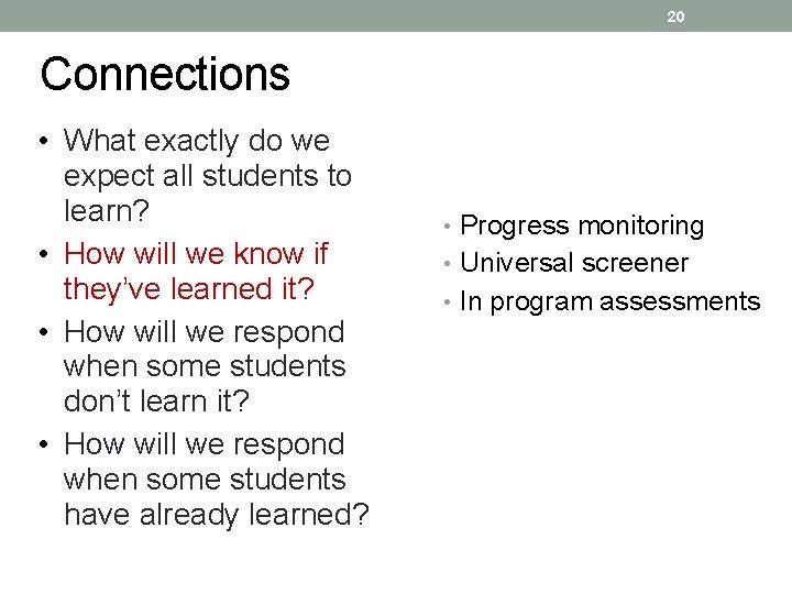 20 Connections • What exactly do we expect all students to learn? • How