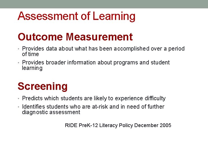 Assessment of Learning Outcome Measurement • Provides data about what has been accomplished over
