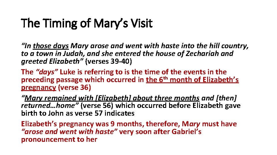 The Timing of Mary’s Visit “In those days Mary arose and went with haste