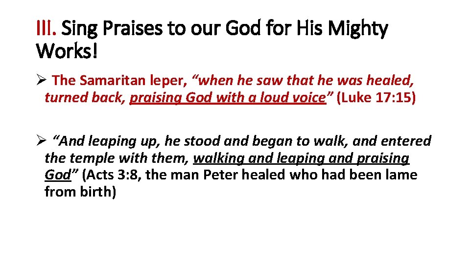 III. Sing Praises to our God for His Mighty Works! Ø The Samaritan leper,