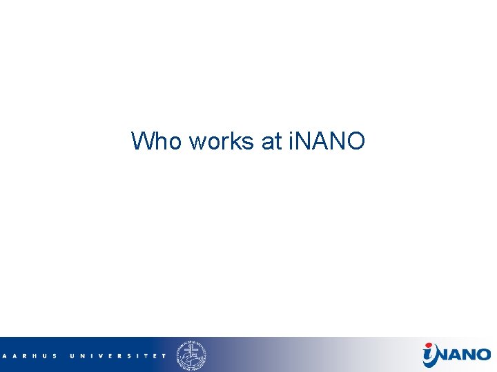 Who works at i. NANO 