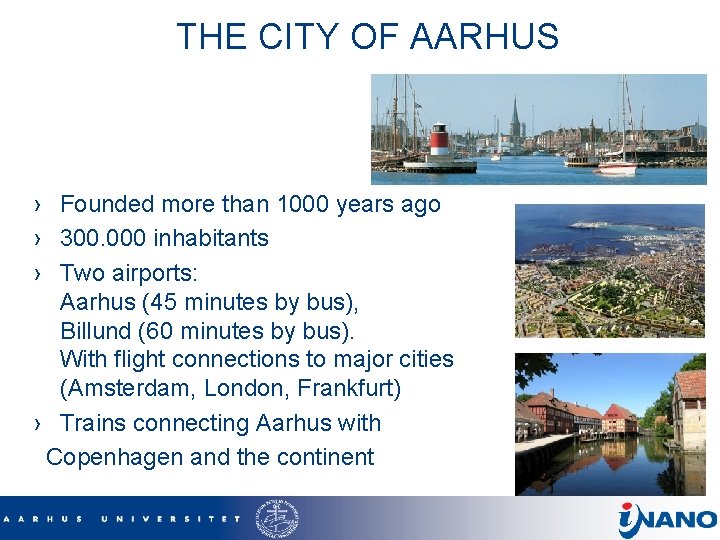 THE CITY OF AARHUS › Founded more than 1000 years ago › 300. 000