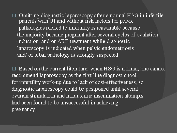 � Omitting diagnostic laparoscopy after a normal HSG in infertile patients with UI and