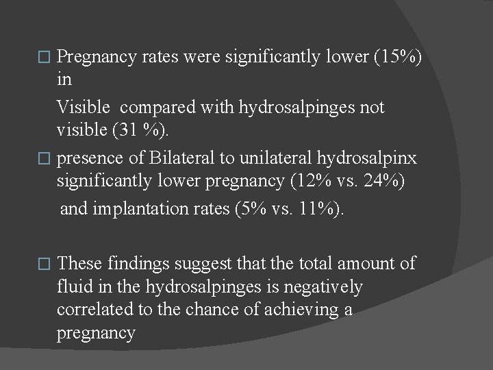 Pregnancy rates were significantly lower (15%) in Visible compared with hydrosalpinges not visible (31