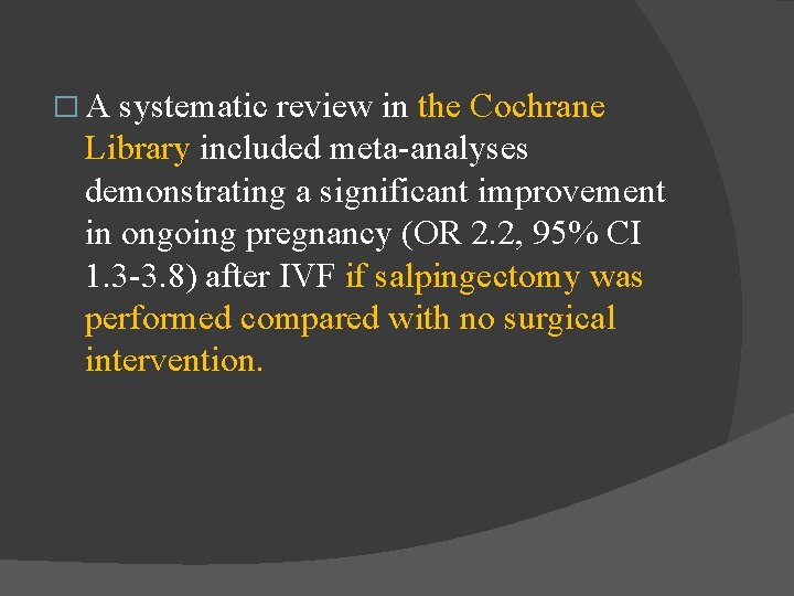 �A systematic review in the Cochrane Library included meta-analyses demonstrating a significant improvement in