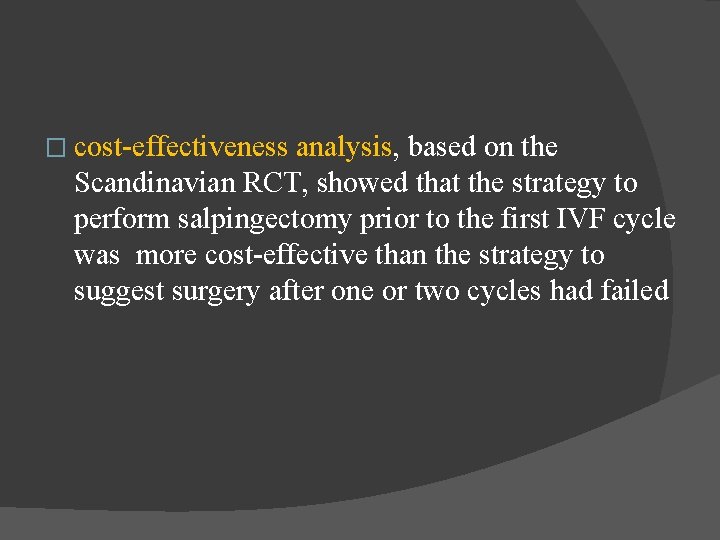 � cost-effectiveness analysis, based on the Scandinavian RCT, showed that the strategy to perform