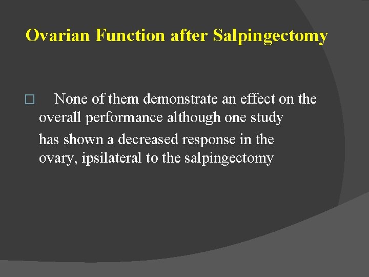 Ovarian Function after Salpingectomy � None of them demonstrate an effect on the overall