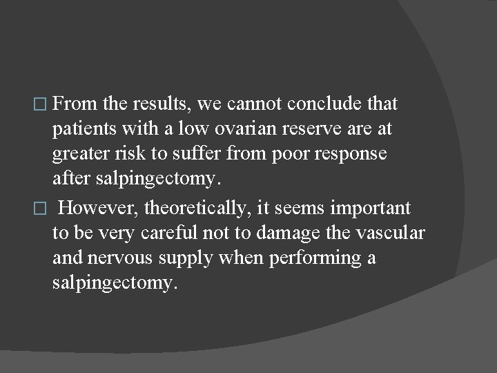 � From the results, we cannot conclude that patients with a low ovarian reserve