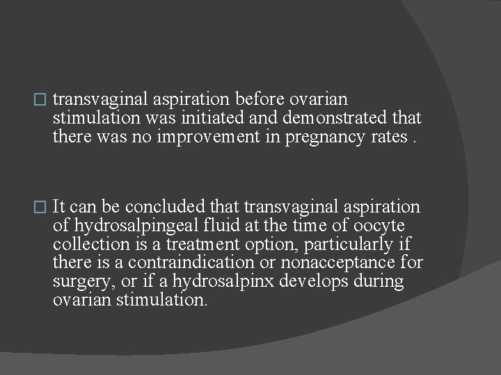 � transvaginal aspiration before ovarian stimulation was initiated and demonstrated that there was no