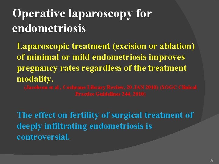 Operative laparoscopy for endometriosis Laparoscopic treatment (excision or ablation) of minimal or mild endometriosis