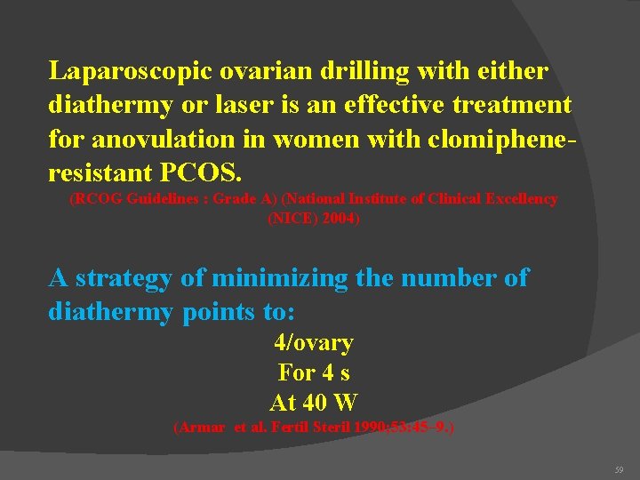 Laparoscopic ovarian drilling with either diathermy or laser is an effective treatment for anovulation