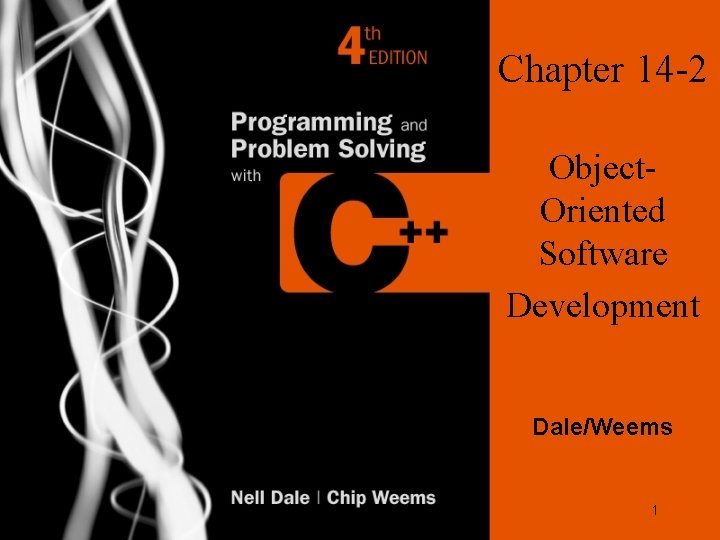 Chapter 14 -2 Object. Oriented Software Development Dale/Weems 1 