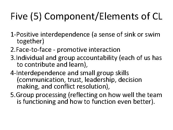 Five (5) Component/Elements of CL 1 -Positive interdependence (a sense of sink or swim