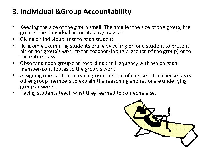 3. Individual &Group Accountability • • Keeping the size of the group small. The