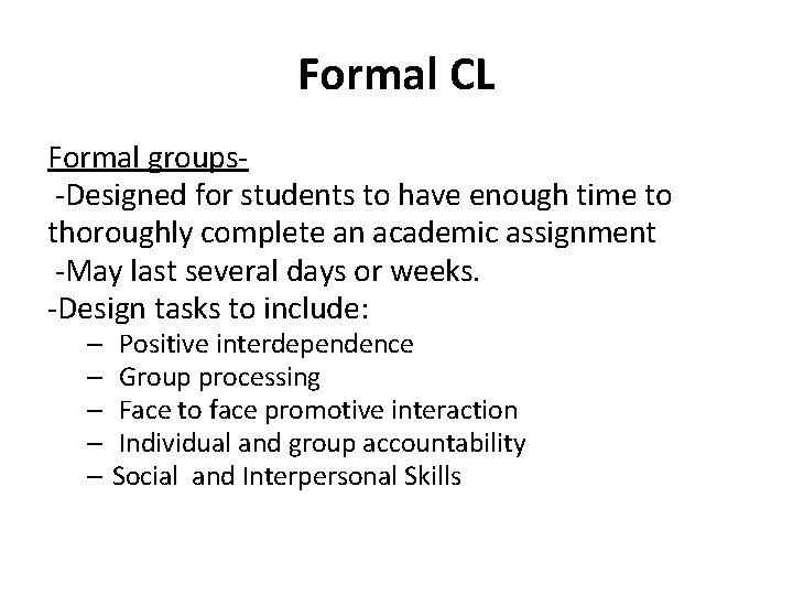 Formal CL Formal groups-Designed for students to have enough time to thoroughly complete an