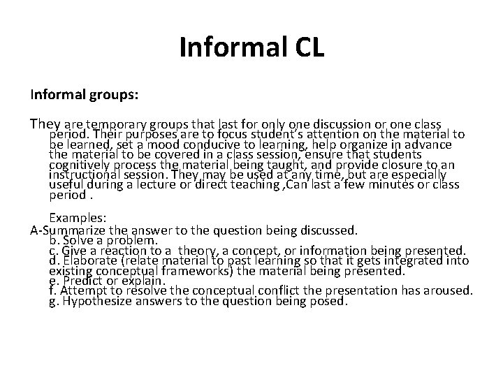 Informal CL Informal groups: They are temporary groups that last for only one discussion