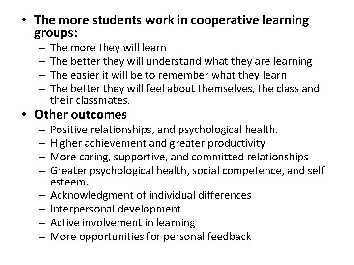  • The more students work in cooperative learning groups: – – The more