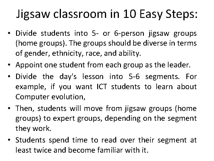 Jigsaw classroom in 10 Easy Steps: • Divide students into 5 - or 6