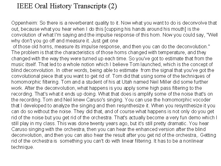 IEEE Oral History Transcripts (2) Oppenheim: So there is a reverberant quality to it.