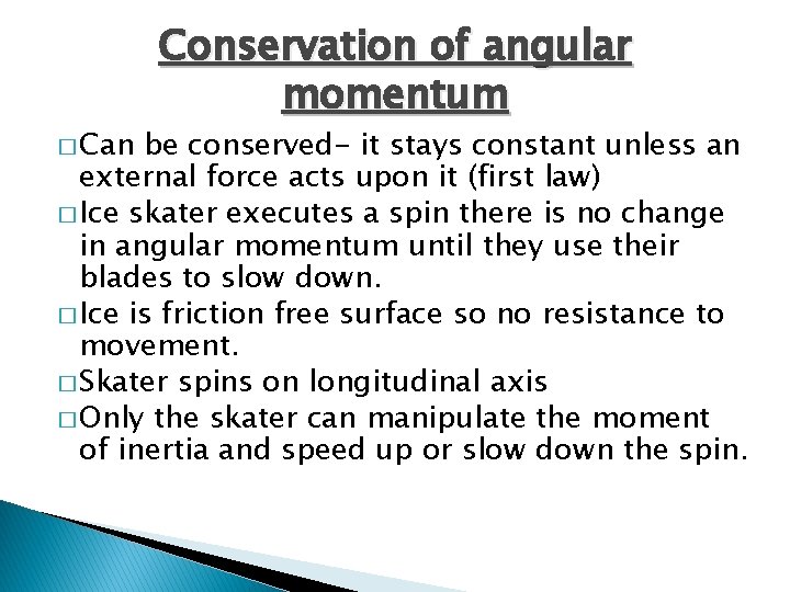 � Can Conservation of angular momentum be conserved- it stays constant unless an external