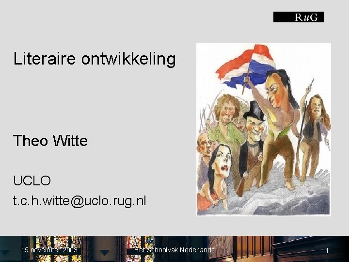 Literaire ontwikkeling Theo Witte UCLO t. c. h. witte@uclo. rug. nl 15 november 2003