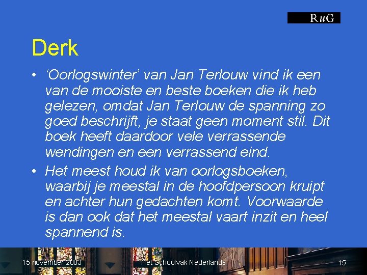 Derk • ‘Oorlogswinter’ van Jan Terlouw vind ik een van de mooiste en beste