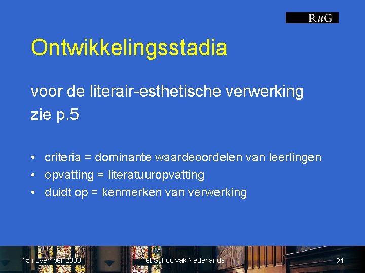 Ontwikkelingsstadia voor de literair-esthetische verwerking zie p. 5 • criteria = dominante waardeoordelen van