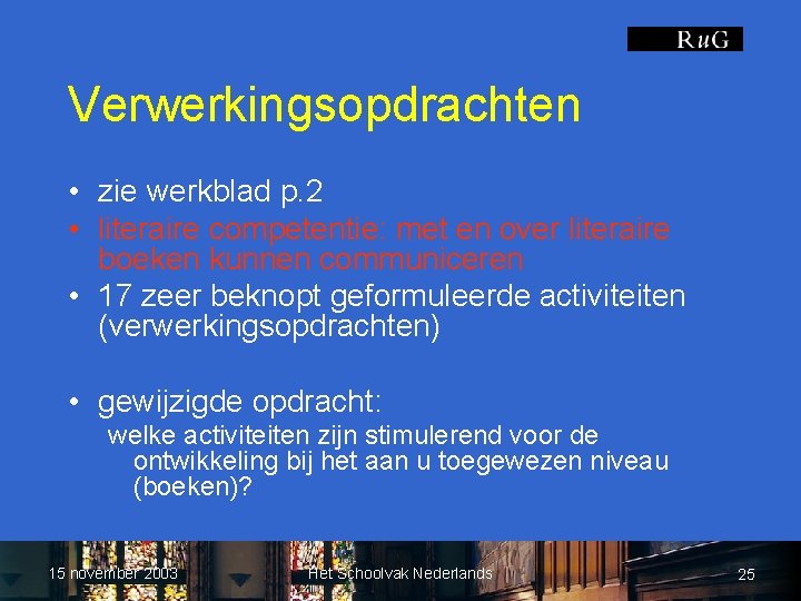 Verwerkingsopdrachten • zie werkblad p. 2 • literaire competentie: met en over literaire boeken