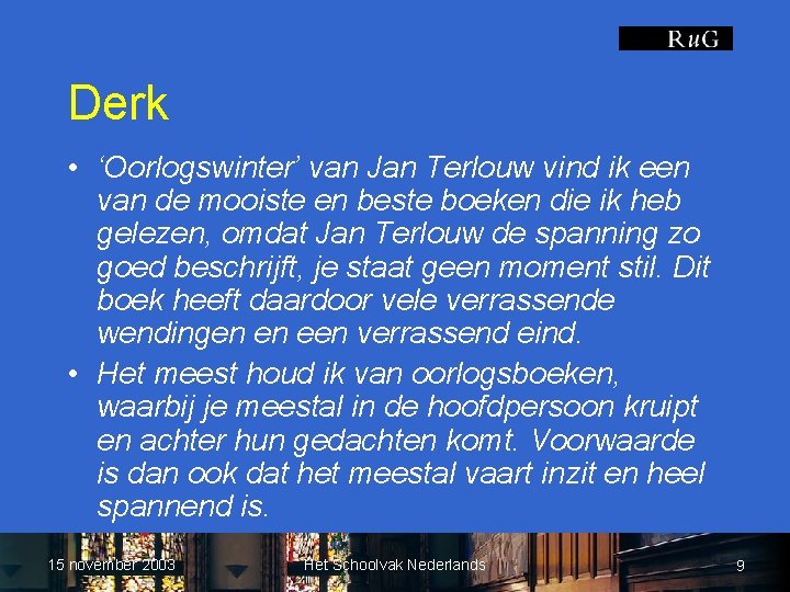 Derk • ‘Oorlogswinter’ van Jan Terlouw vind ik een van de mooiste en beste