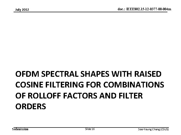 doc. : IEEE 802. 15 -12 -0377 -00 -004 m July 2012 OFDM SPECTRAL