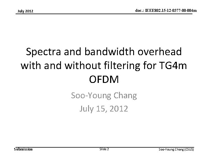 doc. : IEEE 802. 15 -12 -0377 -00 -004 m July 2012 Spectra and