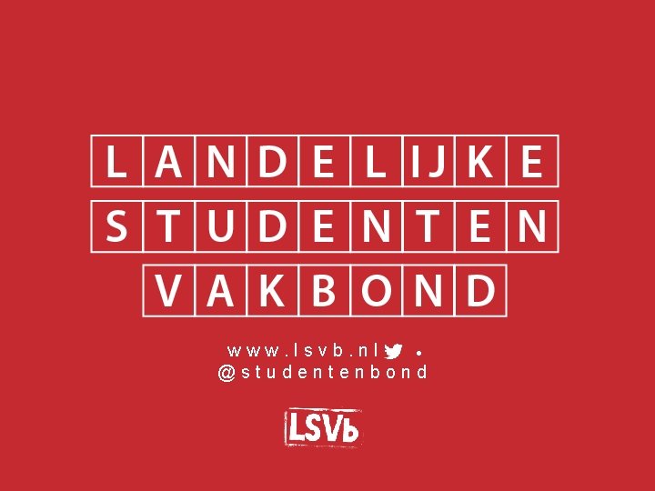 www. lsvb. nl ● @studentenbond 