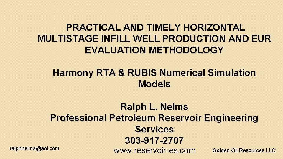 PRACTICAL AND TIMELY HORIZONTAL MULTISTAGE INFILL WELL PRODUCTION AND EUR EVALUATION METHODOLOGY Harmony RTA