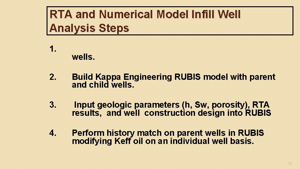 RTA and Numerical Model Infill Well Analysis Steps 1. wells. 2. Build Kappa Engineering