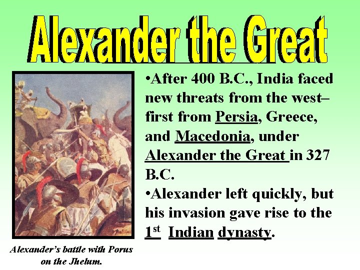  • After 400 B. C. , India faced new threats from the west–