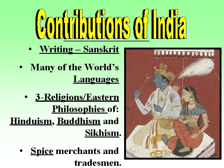  • Writing – Sanskrit • Many of the World’s Languages • 3 -Religions/Eastern