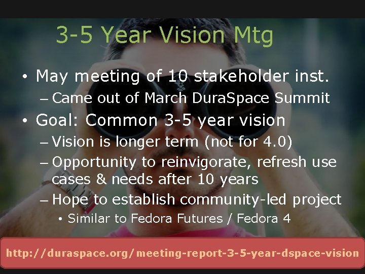 3 -5 Year Vision Mtg • May meeting of 10 stakeholder inst. – Came