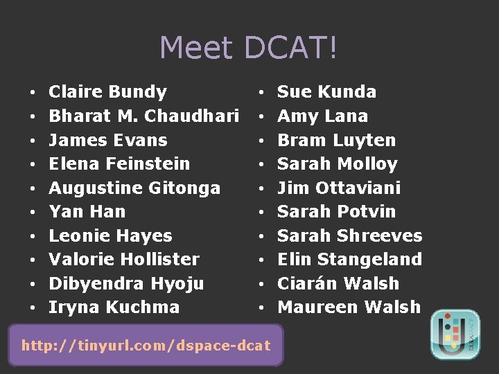 Meet DCAT! • • • Claire Bundy Bharat M. Chaudhari James Evans Elena Feinstein