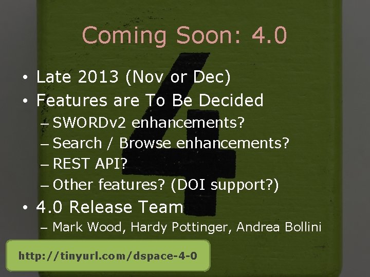 Coming Soon: 4. 0 • Late 2013 (Nov or Dec) • Features are To