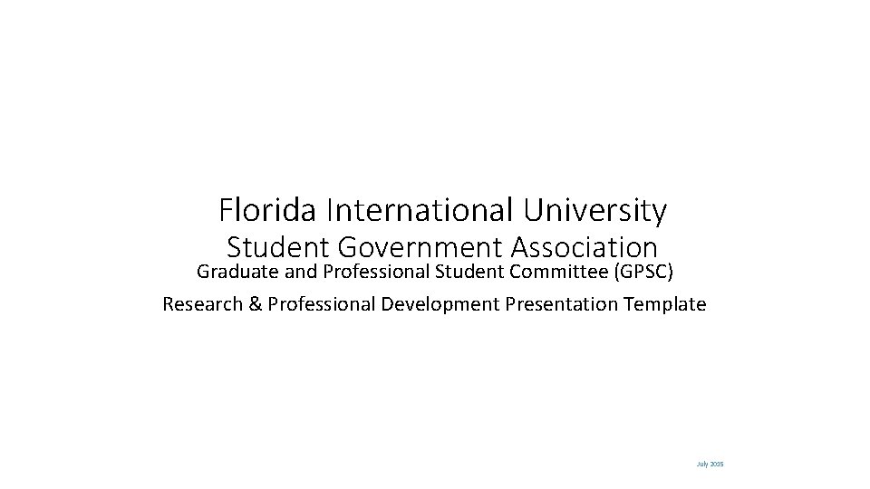 Florida International University Student Government Association Graduate and Professional Student Committee (GPSC) Research &