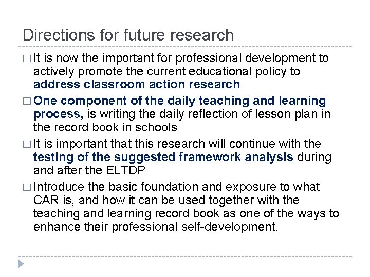 Directions for future research � It is now the important for professional development to