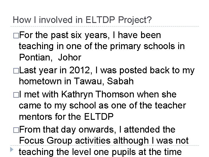 How I involved in ELTDP Project? �For the past six years, I have been