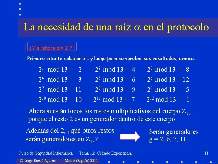 La necesidad de una raíz en el protocolo ¿Y si ahora = 2 ?