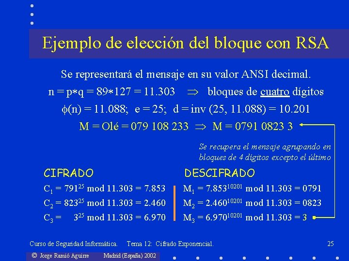 Ejemplo de elección del bloque con RSA Se representará el mensaje en su valor