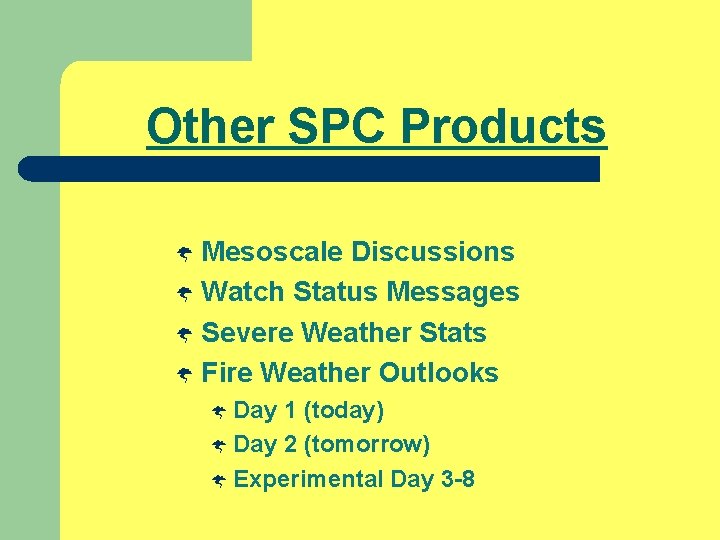 Other SPC Products Ý Mesoscale Discussions Ý Watch Status Messages Ý Severe Weather Stats